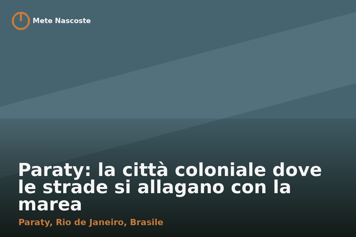 Paraty: la città coloniale dove le strade si allagano con la marea