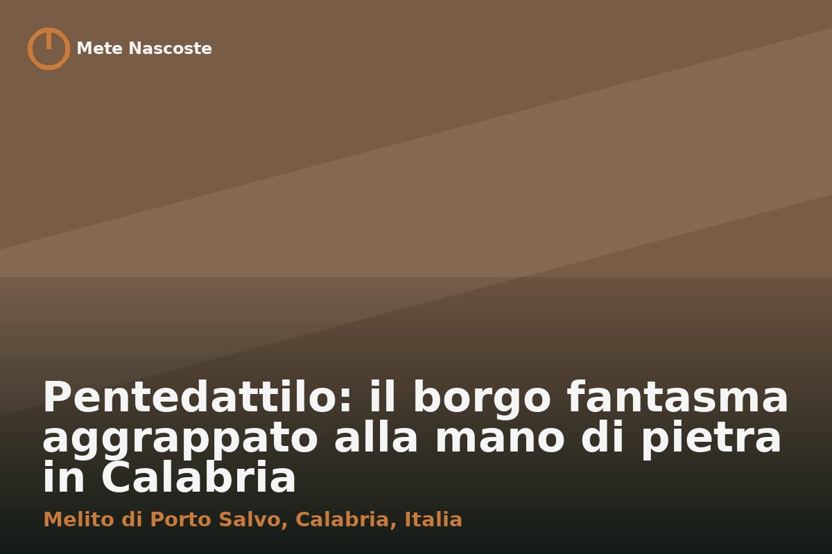 Pentedattilo: il borgo fantasma aggrappato alla mano di pietra in Calabria