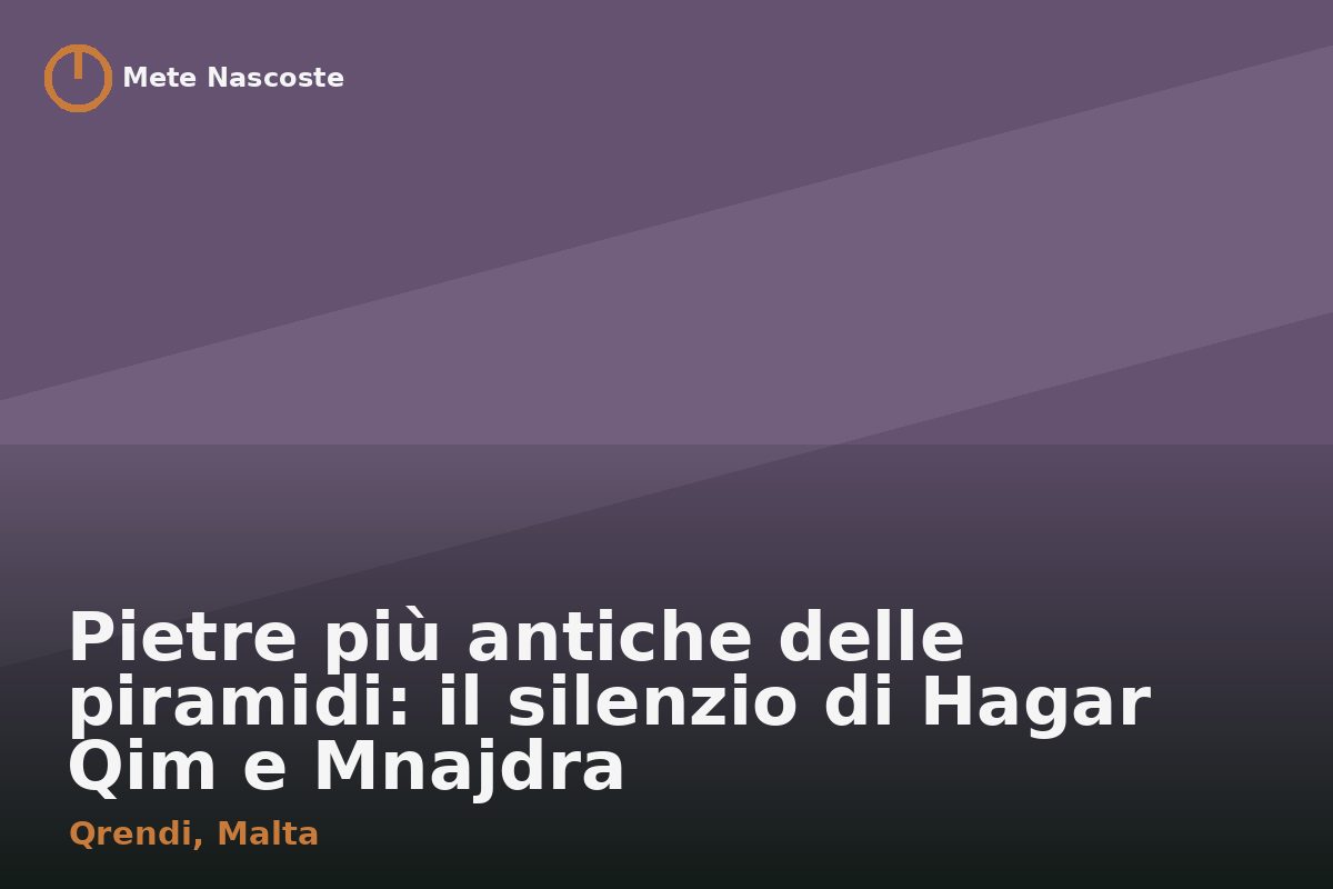 Pietre più antiche delle piramidi: il silenzio di Hagar Qim e Mnajdra