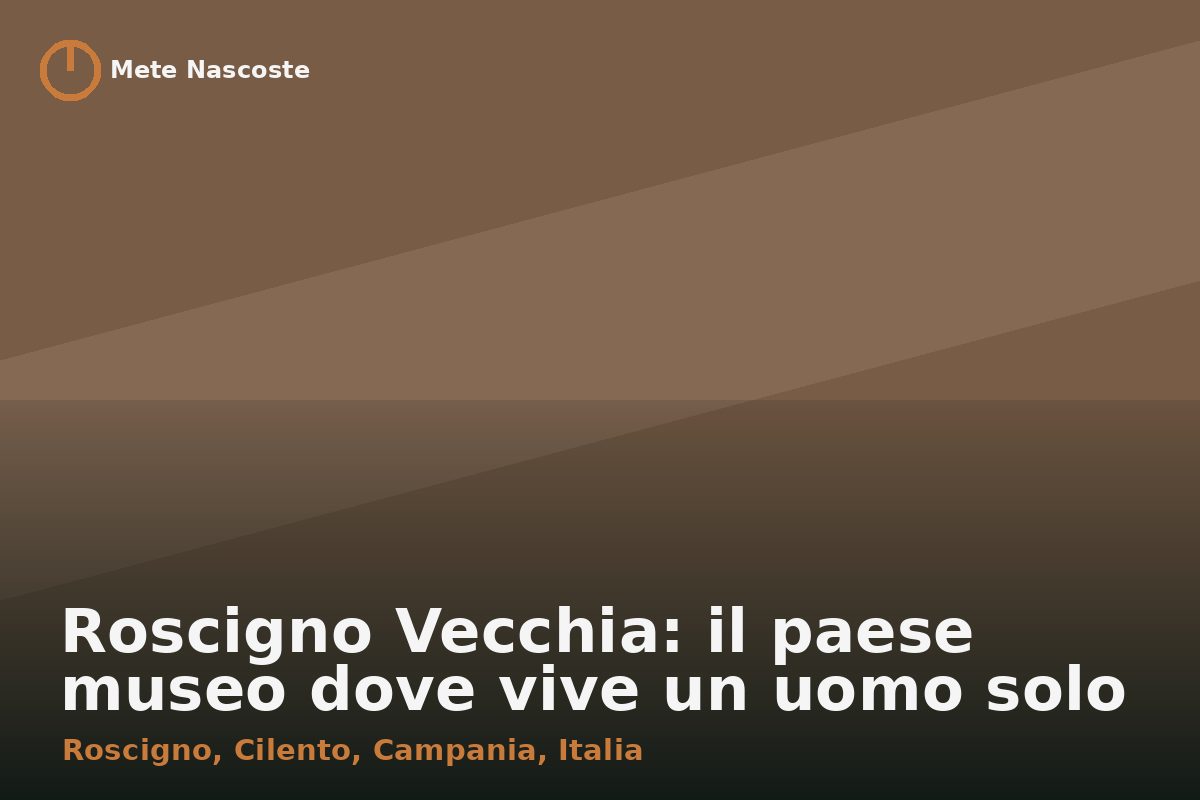 Roscigno Vecchia: il paese museo dove vive un uomo solo