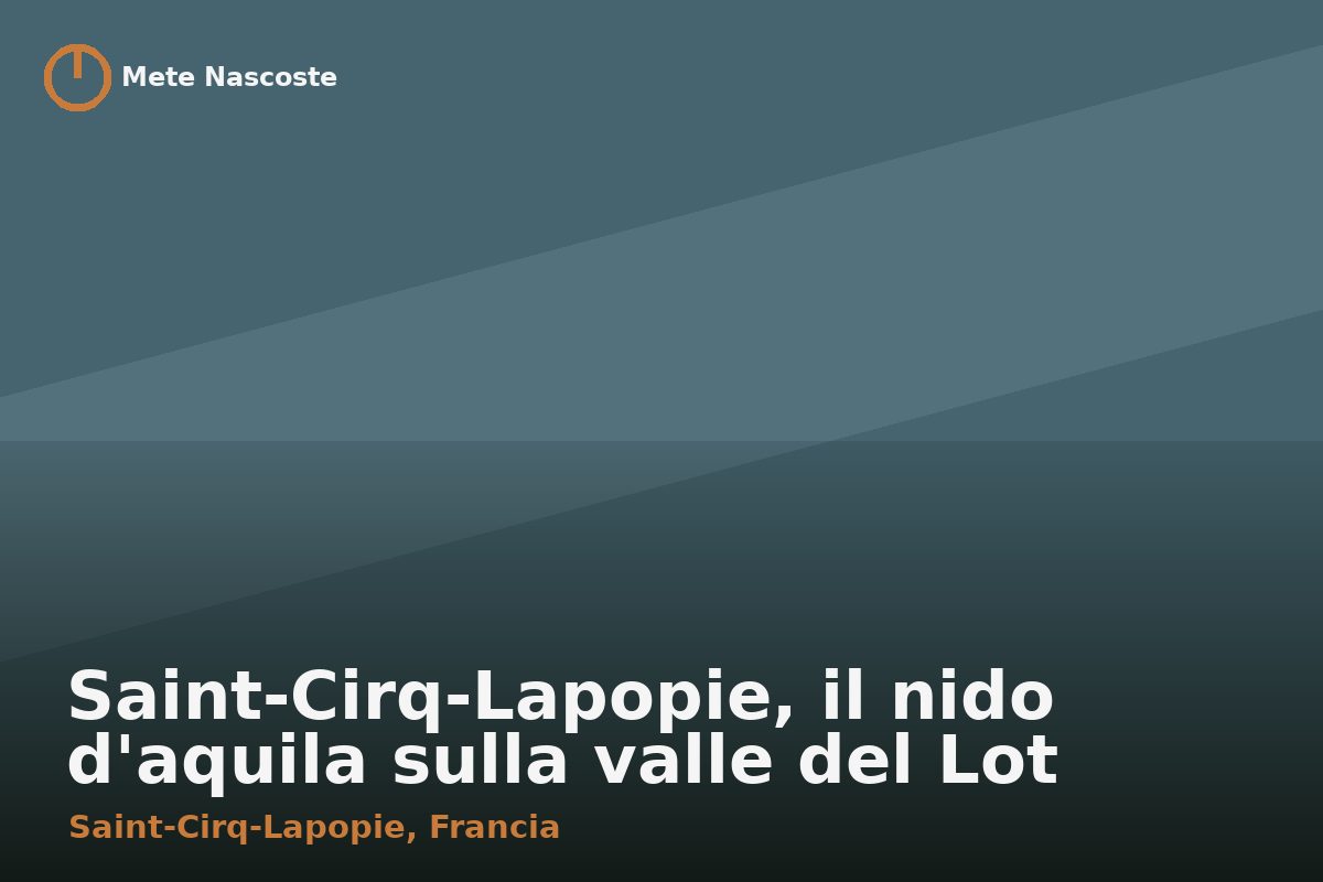 Saint-Cirq-Lapopie, il nido d'aquila sulla valle del Lot