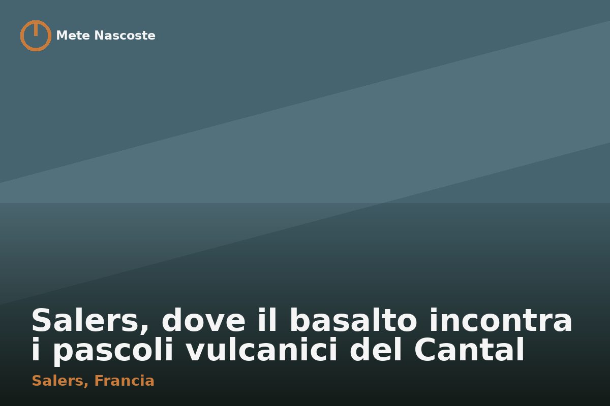 Salers, dove il basalto incontra i pascoli vulcanici del Cantal