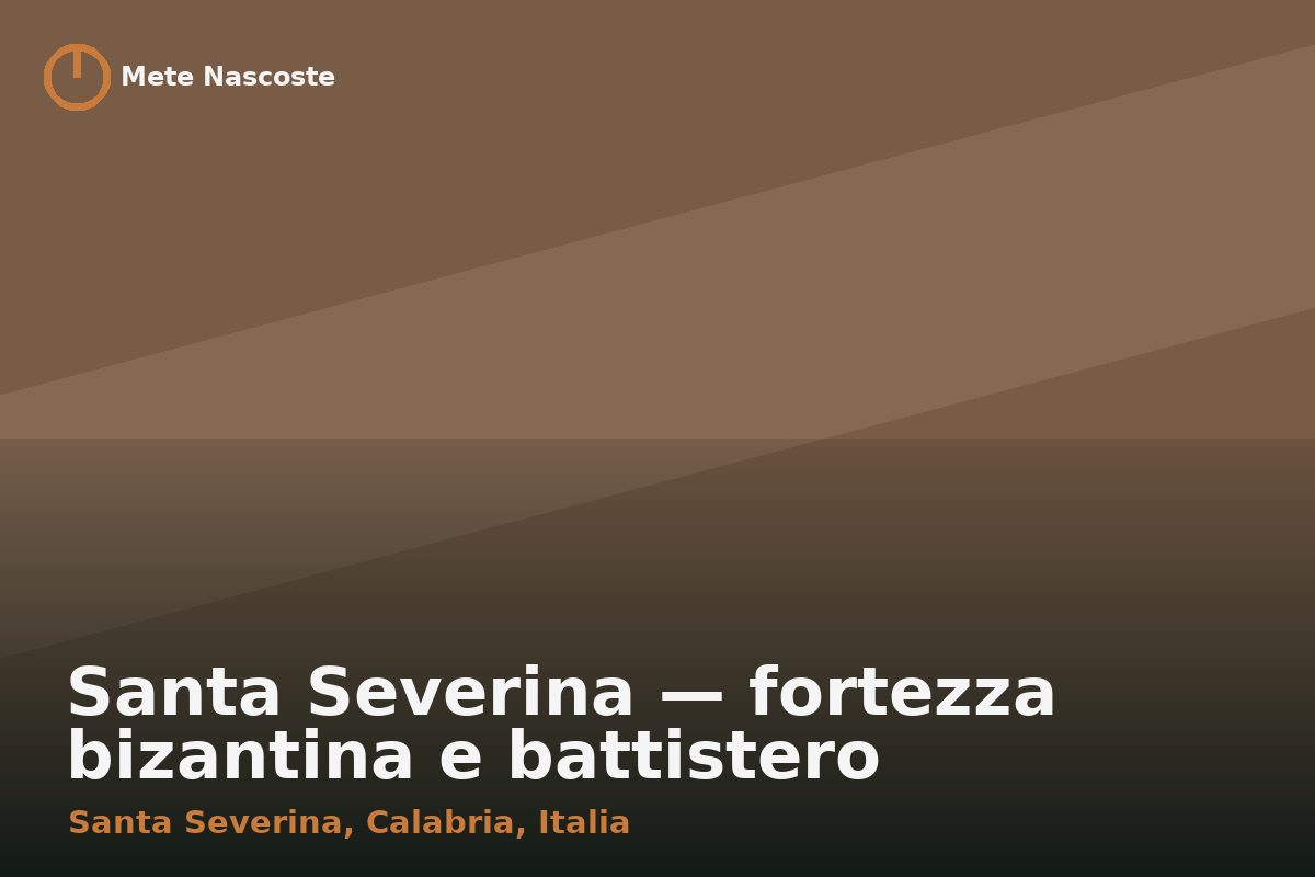 Santa Severina — fortezza bizantina e battistero