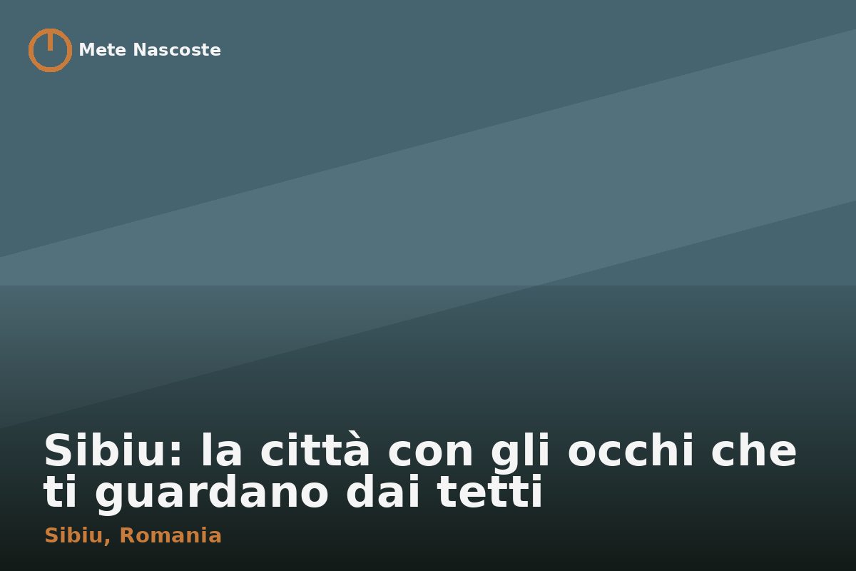 Sibiu: la città con gli occhi che ti guardano dai tetti