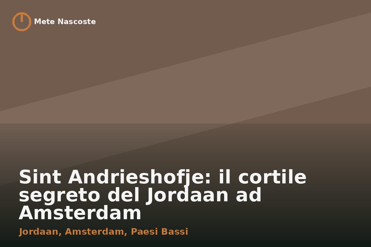 Sint Andrieshofje: il cortile segreto del Jordaan ad Amsterdam