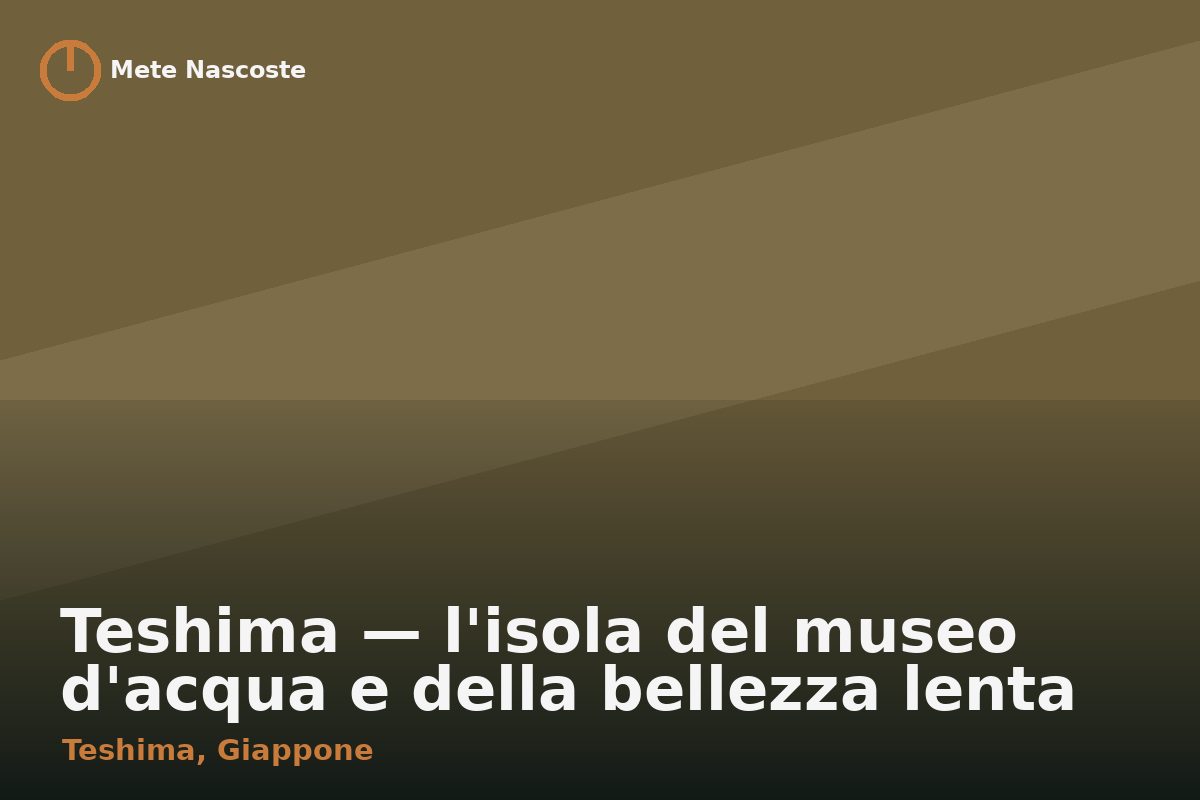 Teshima — l'isola del museo d'acqua e della bellezza lenta