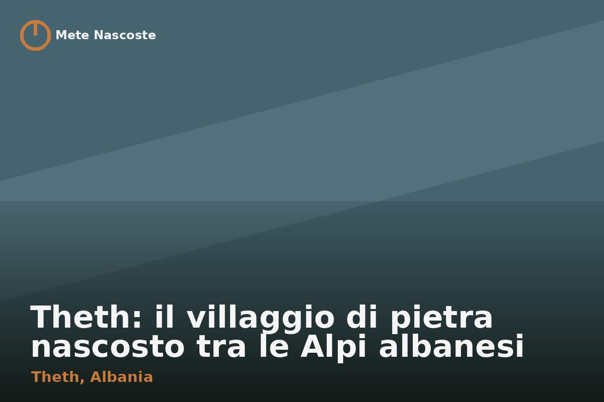 Theth: il villaggio di pietra nascosto tra le Alpi albanesi