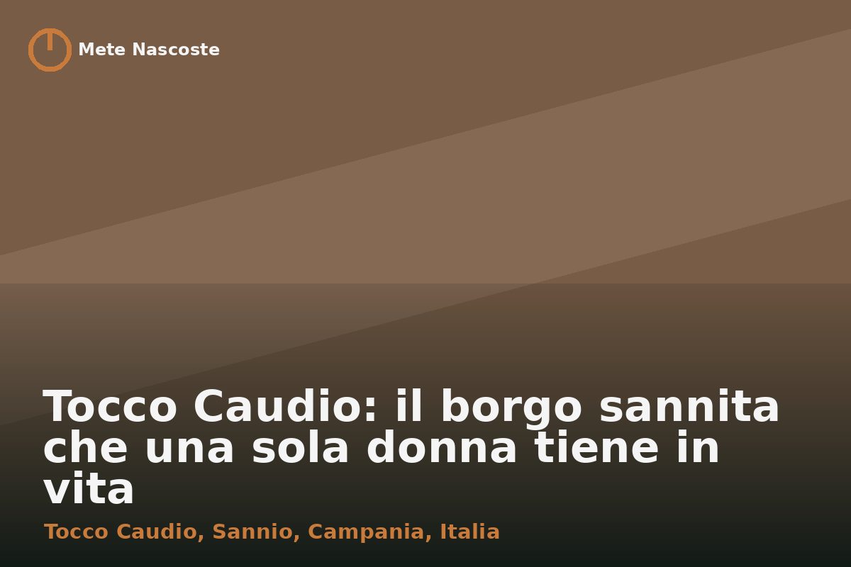 Tocco Caudio: il borgo sannita che una sola donna tiene in vita
