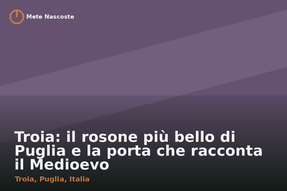 Troia: il rosone più bello di Puglia e la porta che racconta il Medioevo