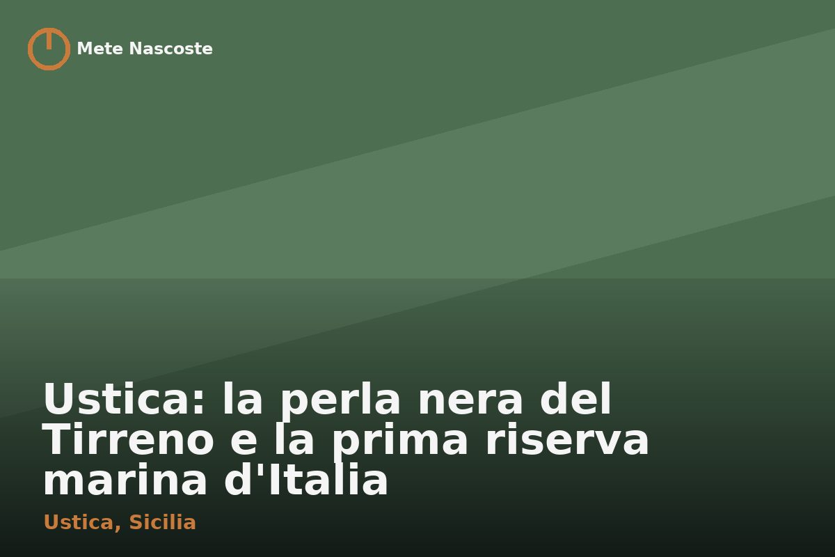 Ustica: la perla nera del Tirreno e la prima riserva marina d'Italia
