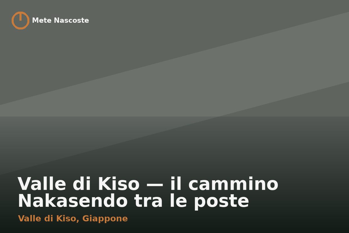 Valle di Kiso — il cammino Nakasendo tra le poste