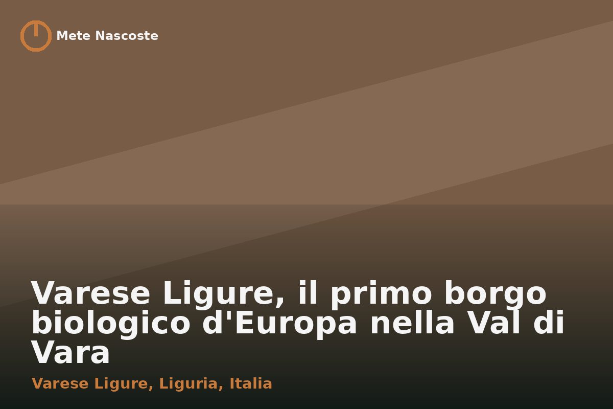 Varese Ligure, il primo borgo biologico d'Europa nella Val di Vara