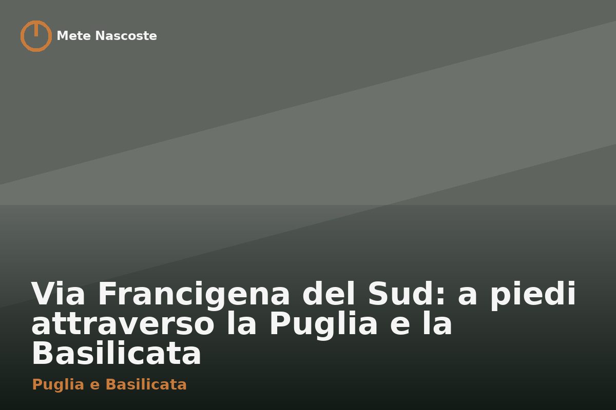 Via Francigena del Sud: a piedi attraverso la Puglia e la Basilicata