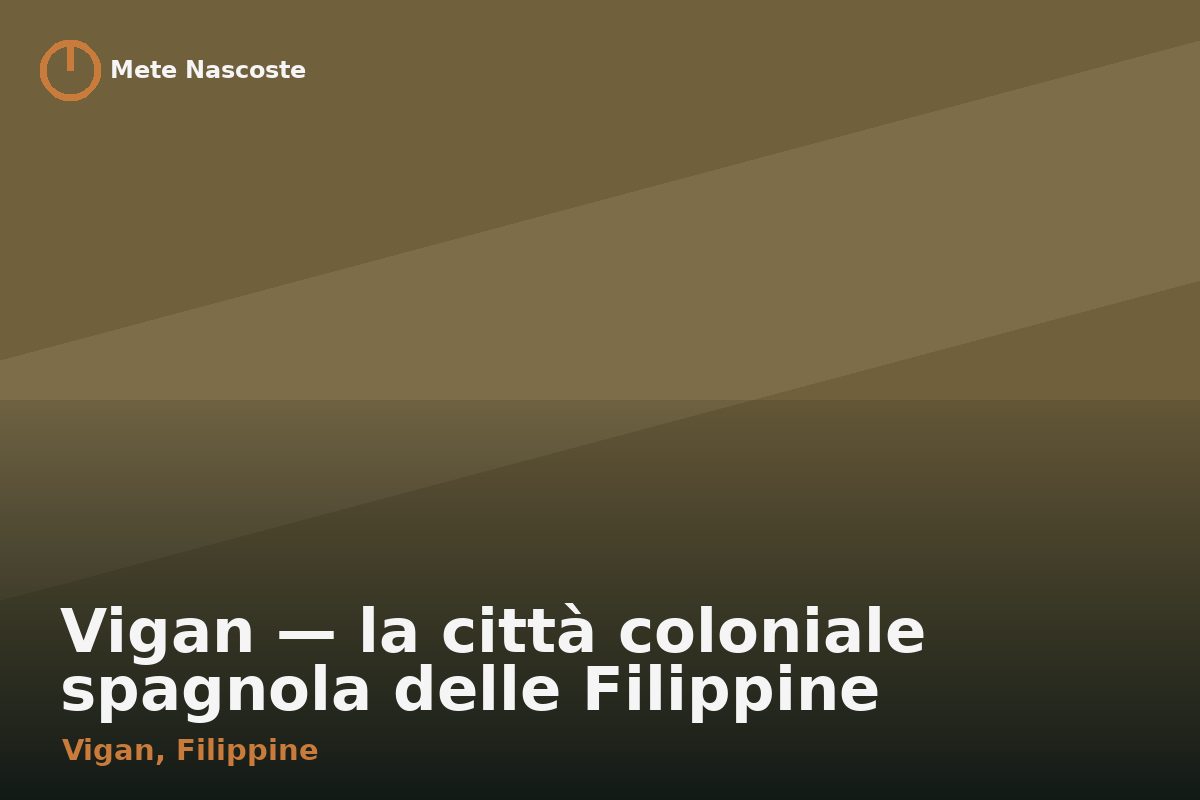 Vigan — la città coloniale spagnola delle Filippine