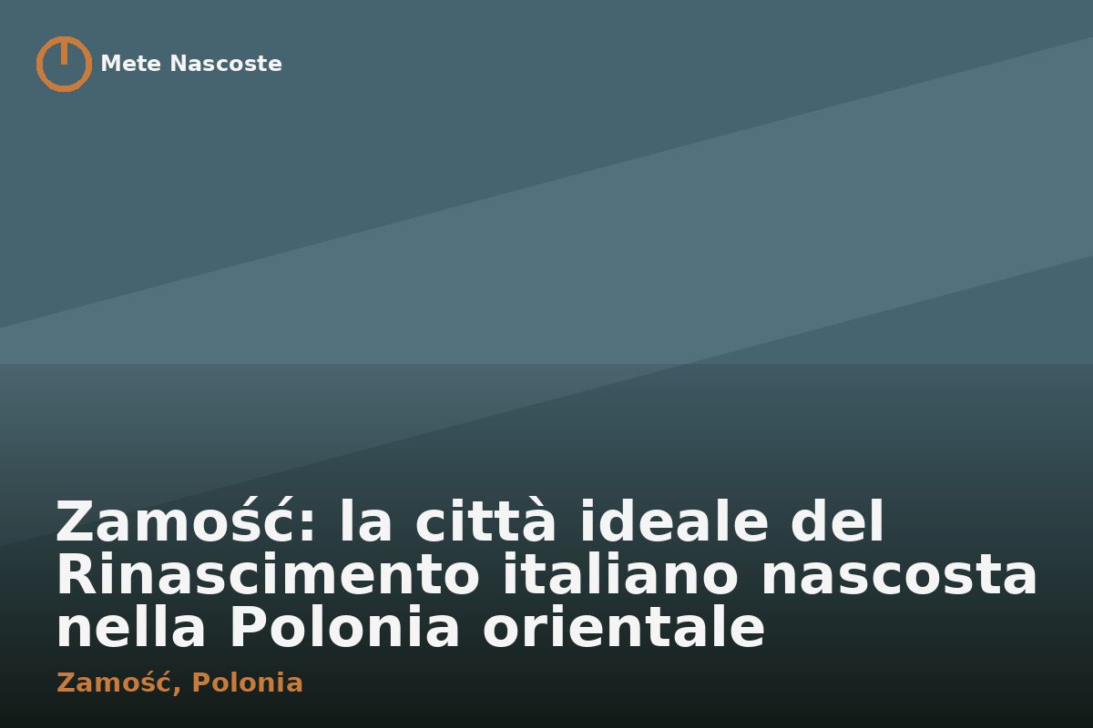 Zamość: la città ideale del Rinascimento italiano nascosta nella Polonia orientale